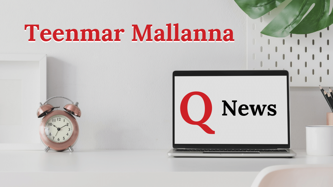 Q news teenmar mallanna